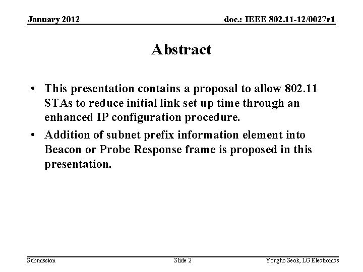 doc. : IEEE 802. 11 -12/0027 r 1 January 2012 Abstract • This presentation