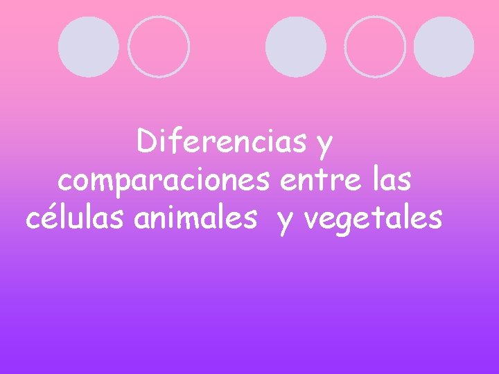 Diferencias y comparaciones entre las células animales y vegetales 