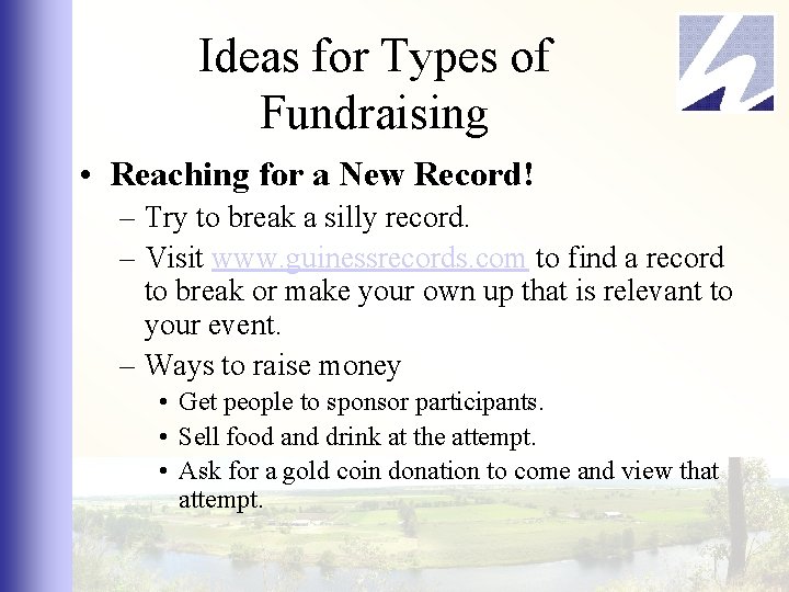 Ideas for Types of Fundraising • Reaching for a New Record! – Try to