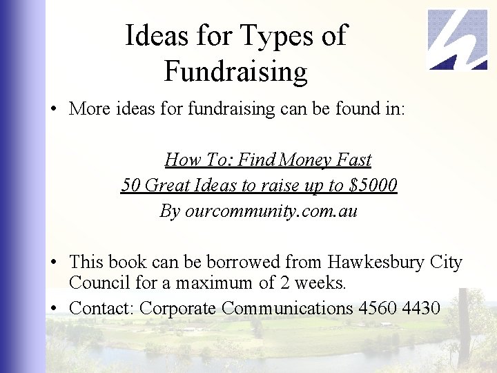 Ideas for Types of Fundraising • More ideas for fundraising can be found in: