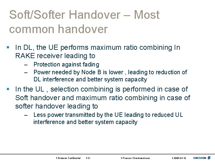 Soft/Softer Handover – Most common handover § In DL, the UE performs maximum ratio