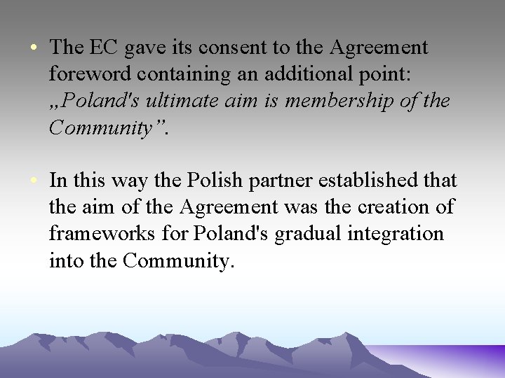  • The EC gave its consent to the Agreement foreword containing an additional