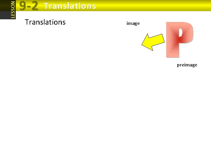 LESSON 9 -2 Translations image preimage LESSON 9 -2 Translations image preimage