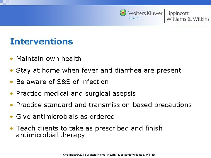 Interventions • Maintain own health • Stay at home when fever and diarrhea are