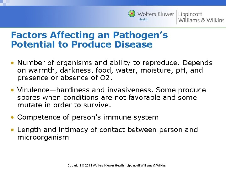 Factors Affecting an Pathogen’s Potential to Produce Disease • Number of organisms and ability