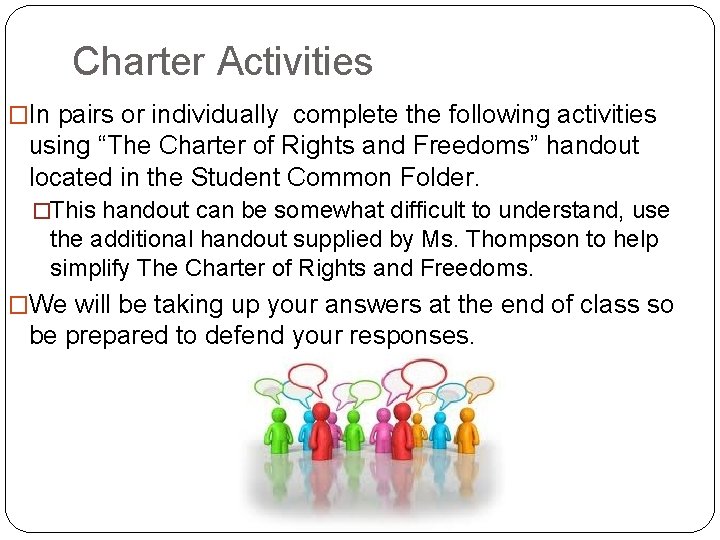 Charter Activities �In pairs or individually complete the following activities using “The Charter of