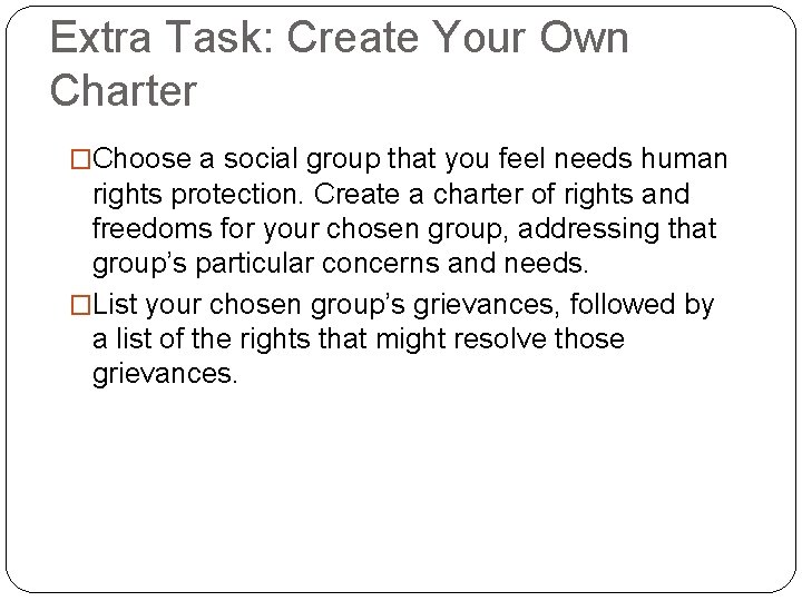 Extra Task: Create Your Own Charter �Choose a social group that you feel needs