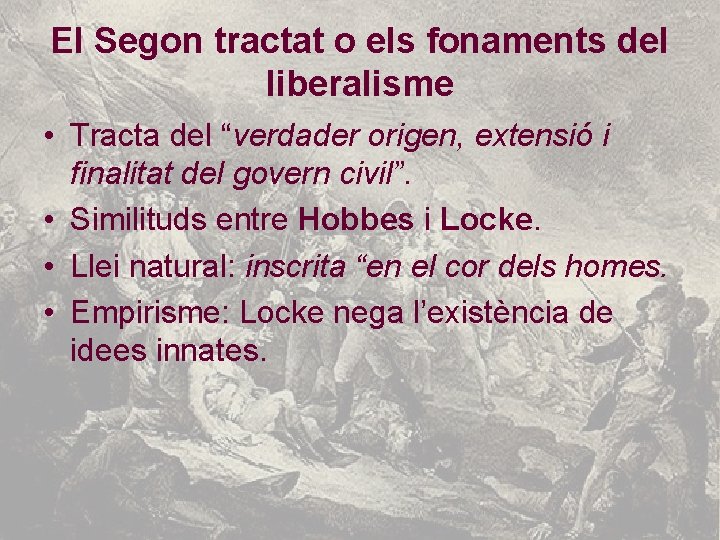 El Segon tractat o els fonaments del liberalisme • Tracta del “verdader origen, extensió