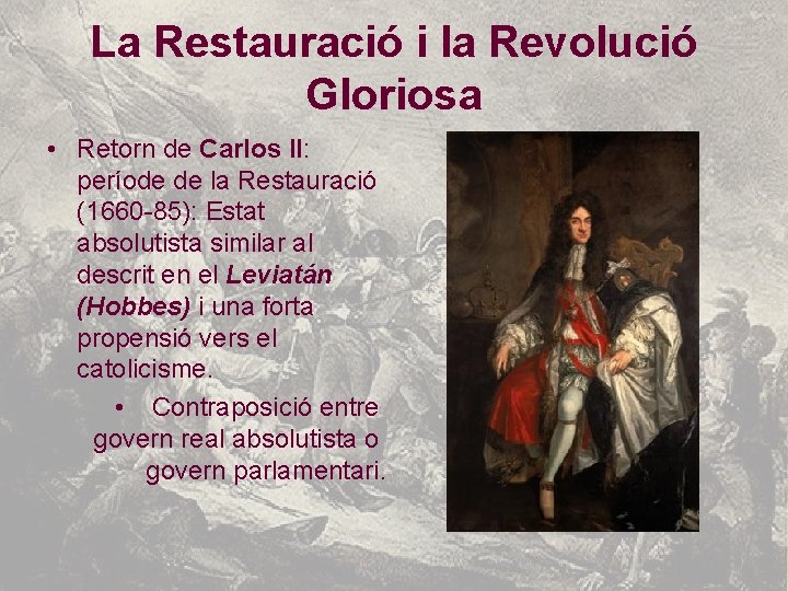 La Restauració i la Revolució Gloriosa • Retorn de Carlos II: període de la