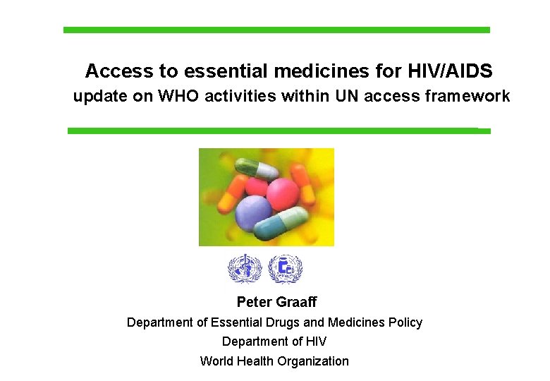 Access to essential medicines for HIV/AIDS update on WHO activities within UN access framework