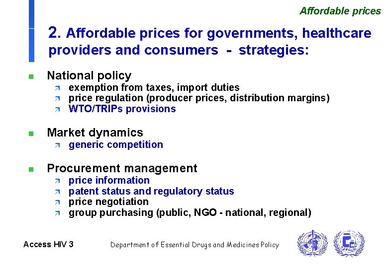 Affordable prices 2. Affordable prices for governments, healthcare providers and consumers - strategies: n