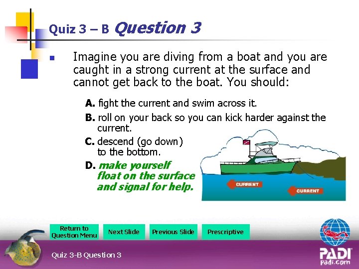 Quiz 3 – B Question n 3 Imagine you are diving from a boat