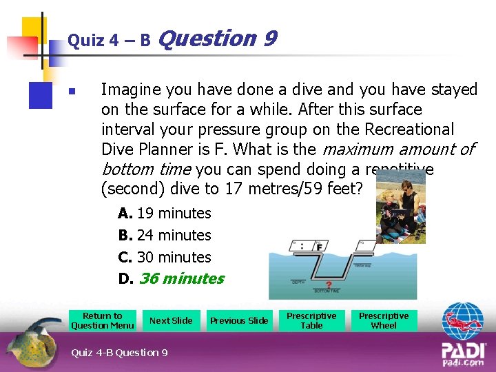 Quiz 4 – B Question n 9 Imagine you have done a dive and