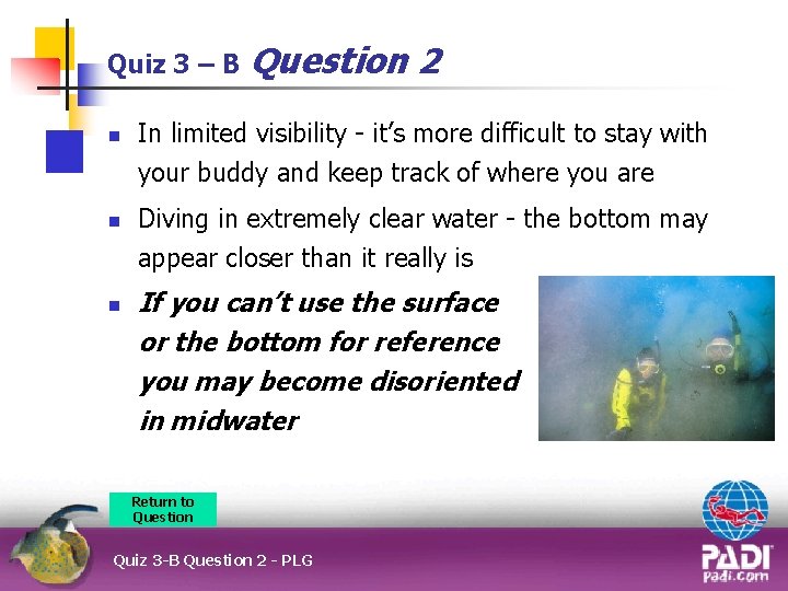 Quiz 3 – B n n n Question 2 In limited visibility - it’s