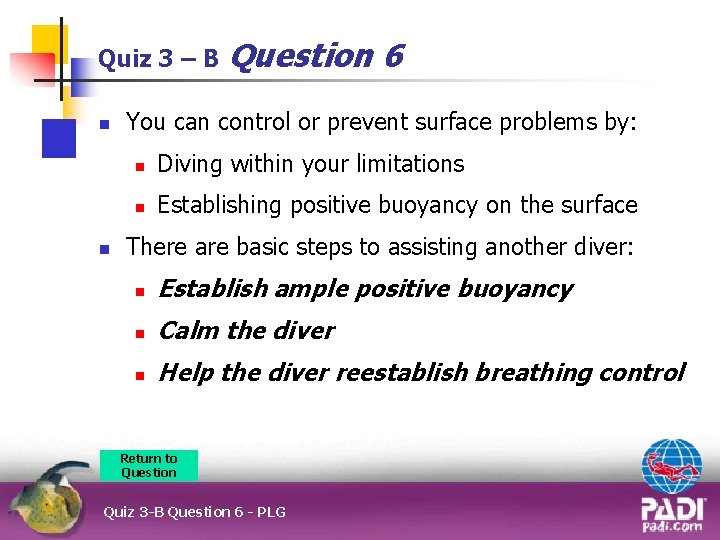 Quiz 3 – B n n Question 6 You can control or prevent surface