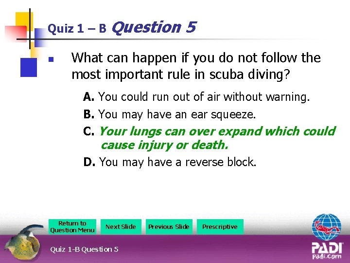 Quiz 1 – B Question n 5 What can happen if you do not
