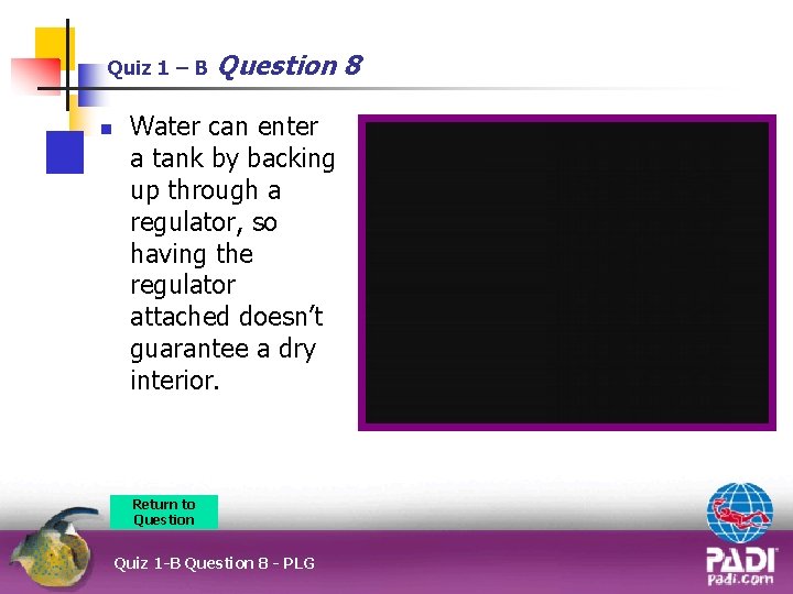 Quiz 1 – B n Question 8 Water can enter a tank by backing
