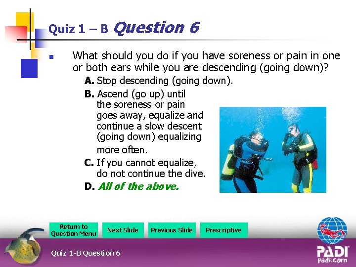 Quiz 1 – B Question n 6 What should you do if you have