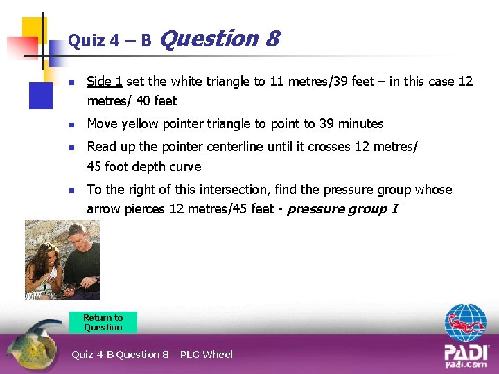 Quiz 4 – B n Question 8 Side 1 set the white triangle to