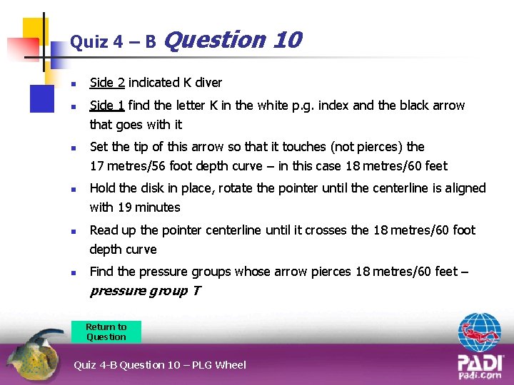 Quiz 4 – B Question n n n 10 Side 2 indicated K diver
