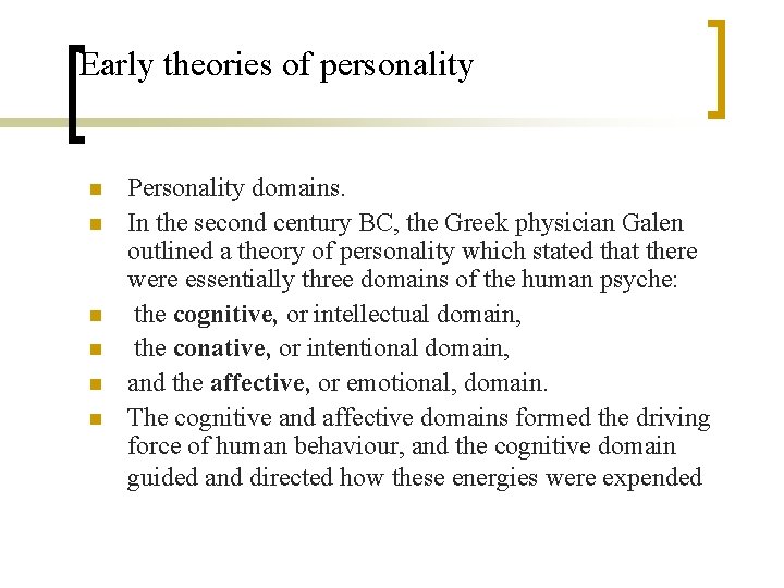 Early theories of personality n n n Personality domains. In the second century BC,