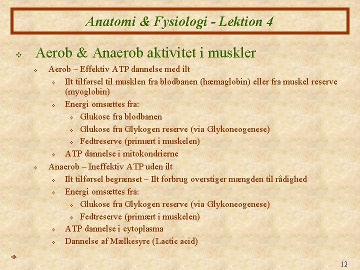 Anatomi & Fysiologi - Lektion 4 v Aerob & Anaerob aktivitet i muskler v