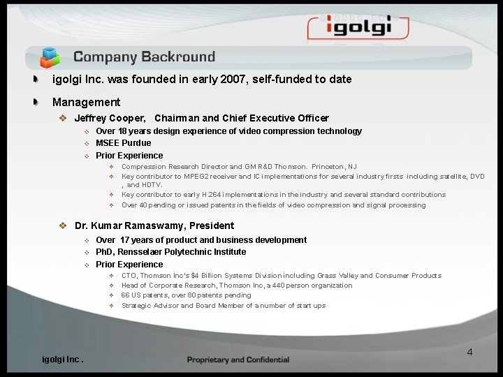 igolgi Inc. was founded in early 2007, self-funded to date Management v Jeffrey Cooper, igolgi Inc. was founded in early 2007, self-funded to date Management v Jeffrey Cooper,