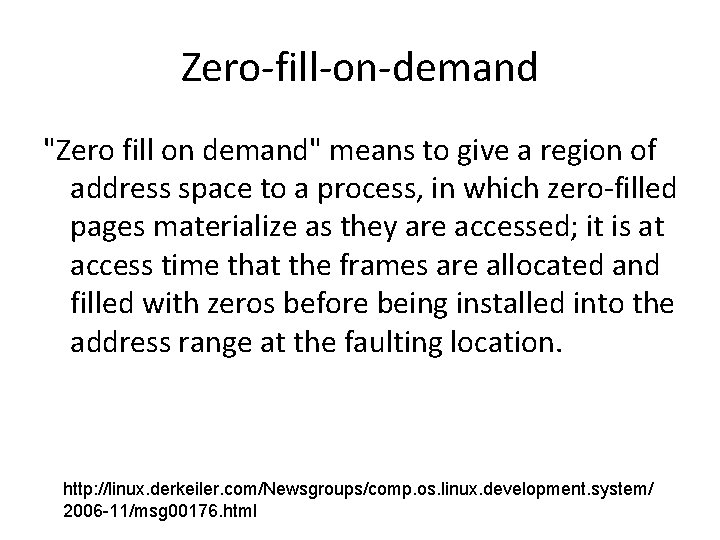 Zero-fill-on-demand "Zero fill on demand" means to give a region of address space to