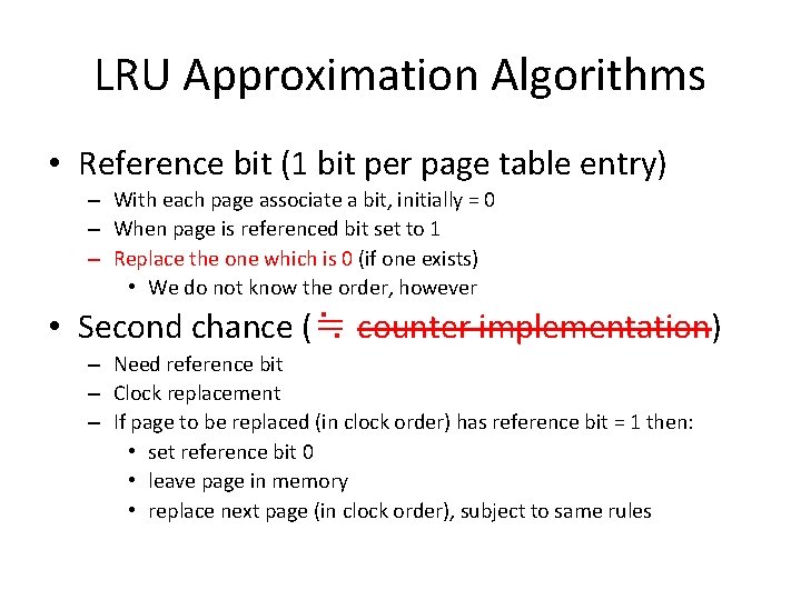 LRU Approximation Algorithms • Reference bit (1 bit per page table entry) – With