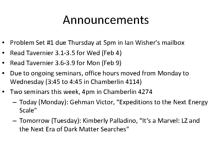 Announcements Problem Set #1 due Thursday at 5 pm in Ian Wisher’s mailbox Read