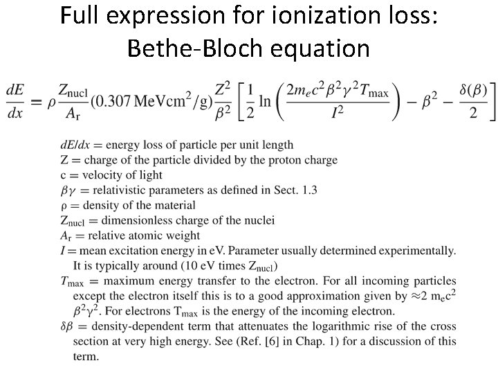 Full expression for ionization loss: Bethe-Bloch equation 