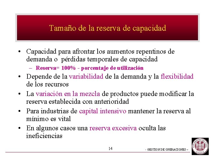 Tamaño de la reserva de capacidad • Capacidad para afrontar los aumentos repentinos de Tamaño de la reserva de capacidad • Capacidad para afrontar los aumentos repentinos de