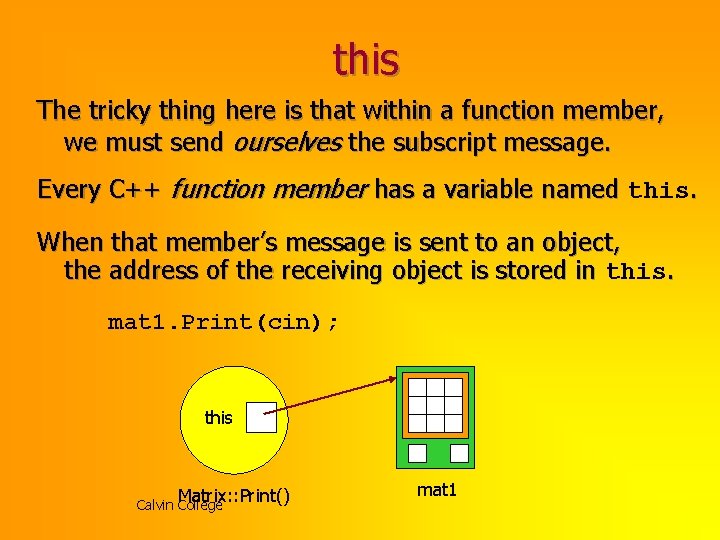 this The tricky thing here is that within a function member, we must send