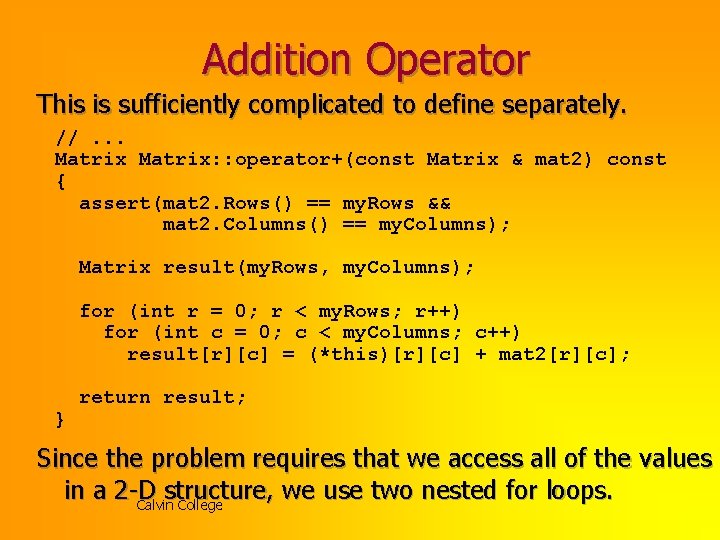 Addition Operator This is sufficiently complicated to define separately. //. . . Matrix: :