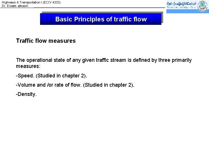 Highways & Transportation I (ECIV 4333) Dr. Essam almasri Basic Principles of traffic flow