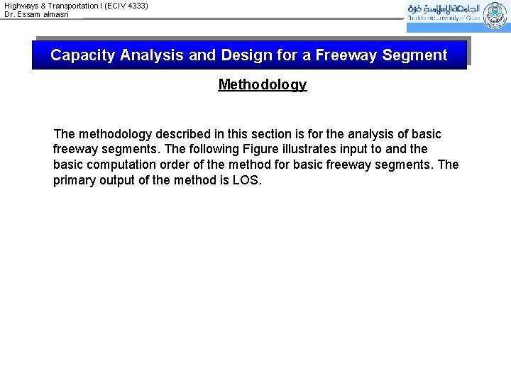 Highways & Transportation I (ECIV 4333) Dr. Essam almasri Capacity Analysis and Design for