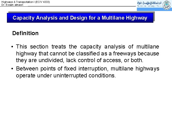 Highways & Transportation I (ECIV 4333) Dr. Essam almasri Capacity Analysis and Design for