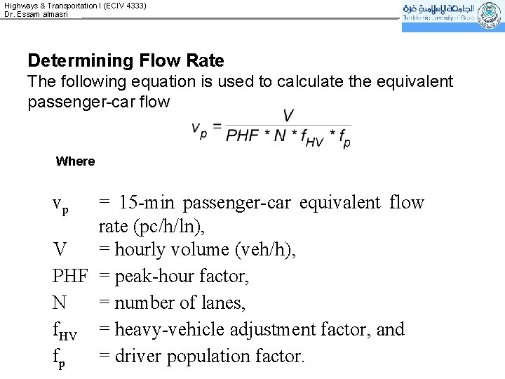 Highways & Transportation I (ECIV 4333) Dr. Essam almasri Determining Flow Rate The following