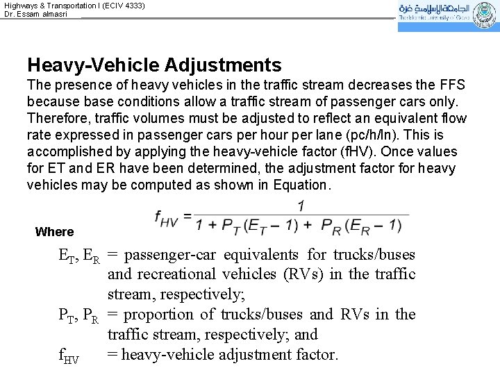 Highways & Transportation I (ECIV 4333) Dr. Essam almasri Heavy-Vehicle Adjustments The presence of