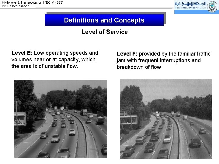 Highways & Transportation I (ECIV 4333) Dr. Essam almasri Definitions and Concepts Level of