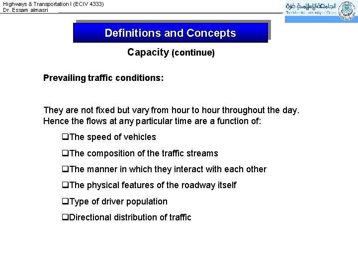 Highways & Transportation I (ECIV 4333) Dr. Essam almasri Definitions and Concepts Capacity (continue)