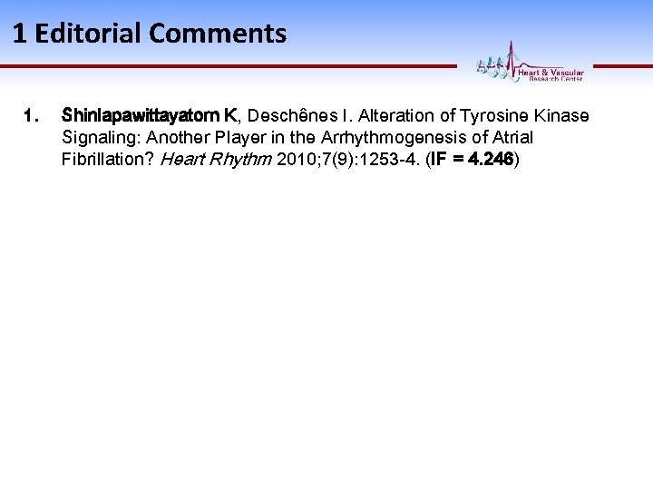 1 Editorial Comments 1. Shinlapawittayatorn K, Deschênes I. Alteration of Tyrosine Kinase Signaling: Another