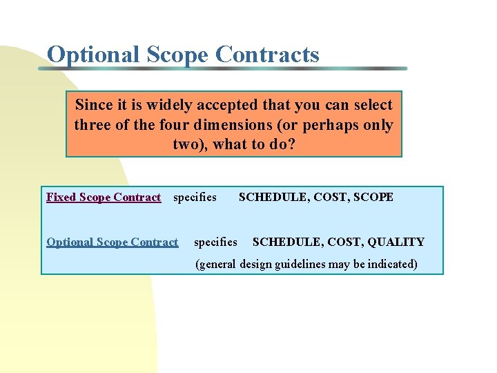 Optional Scope Contracts Since it is widely accepted that you can select three of