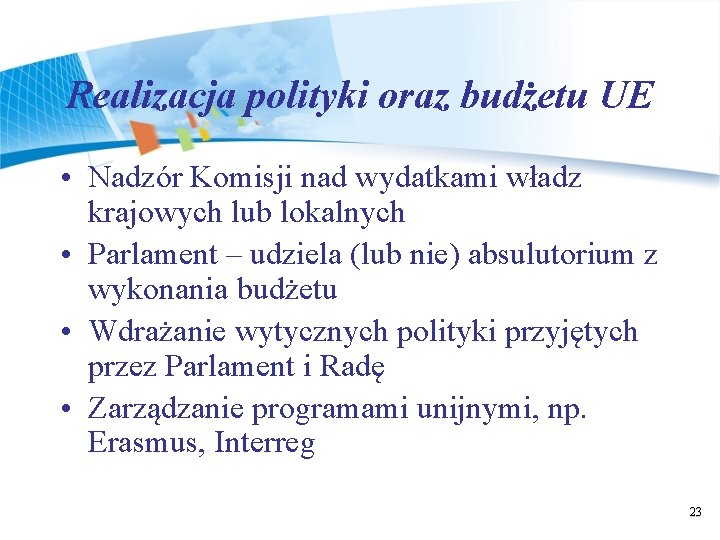 Realizacja polityki oraz budżetu UE • Nadzór Komisji nad wydatkami władz krajowych lub lokalnych