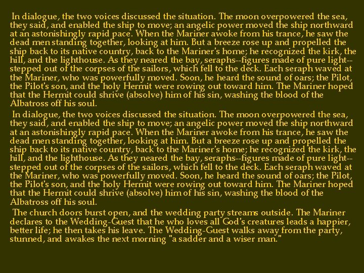 In dialogue, the two voices discussed the situation. The moon overpowered the sea, they