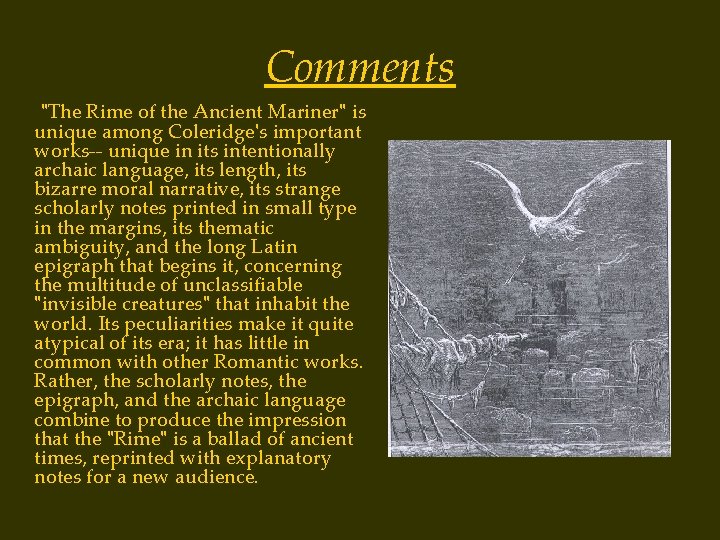 Comments "The Rime of the Ancient Mariner" is unique among Coleridge's important works-- unique