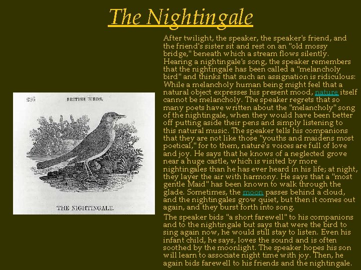 The Nightingale After twilight, the speaker's friend, and the friend's sister sit and rest