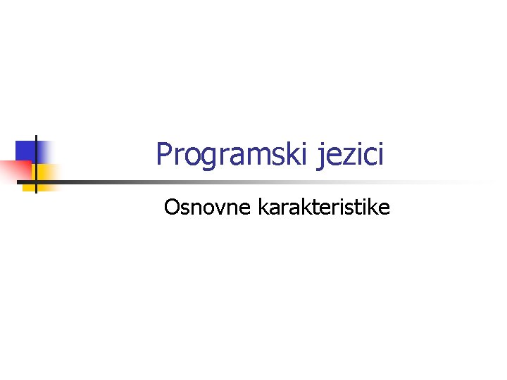 Programski jezici Osnovne karakteristike 