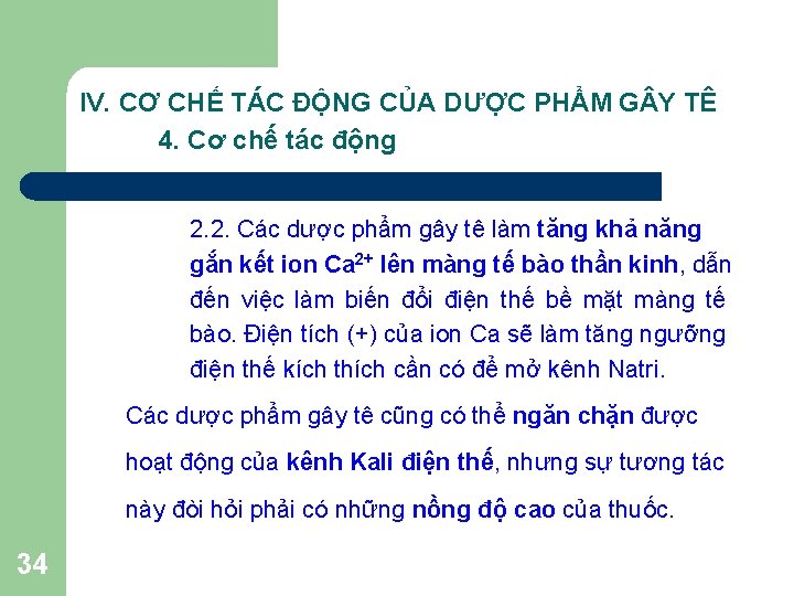 IV. CƠ CHẾ TÁC ĐỘNG CỦA DƯỢC PHẨM G Y TÊ 4. Cơ chế