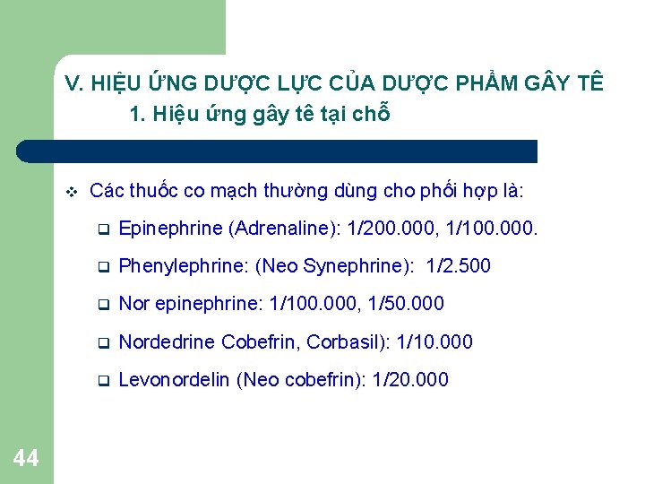 V. HIỆU ỨNG DƯỢC LỰC CỦA DƯỢC PHẨM G Y TÊ 1. Hiệu ứng V. HIỆU ỨNG DƯỢC LỰC CỦA DƯỢC PHẨM G Y TÊ 1. Hiệu ứng